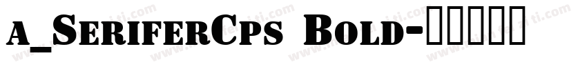 a_SeriferCps Bold字体转换